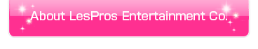 About LesPros Entertainment Co.
